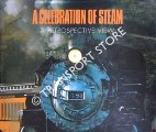 Book cover of A Celebration of Steam - A Retrospective View by WICKRE, John M.